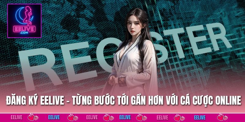 Đăng ký EELIVE