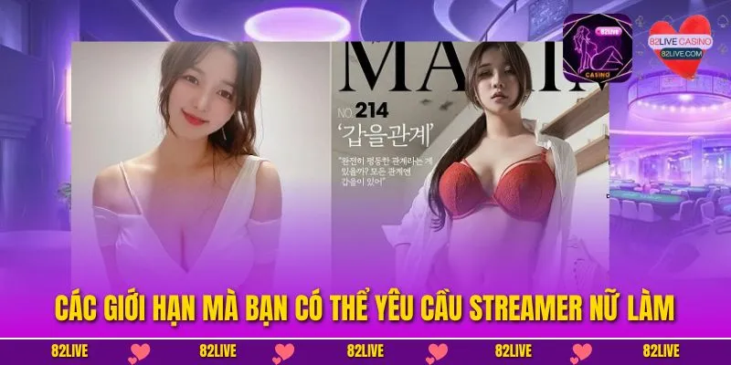 Tôi Có Thể Yêu Cầu Nữ Livestream Làm Gì Để Tăng Nhiệt? 4 Các giới hạn mà bạn có thể yêu cầu streamer nữ làm
